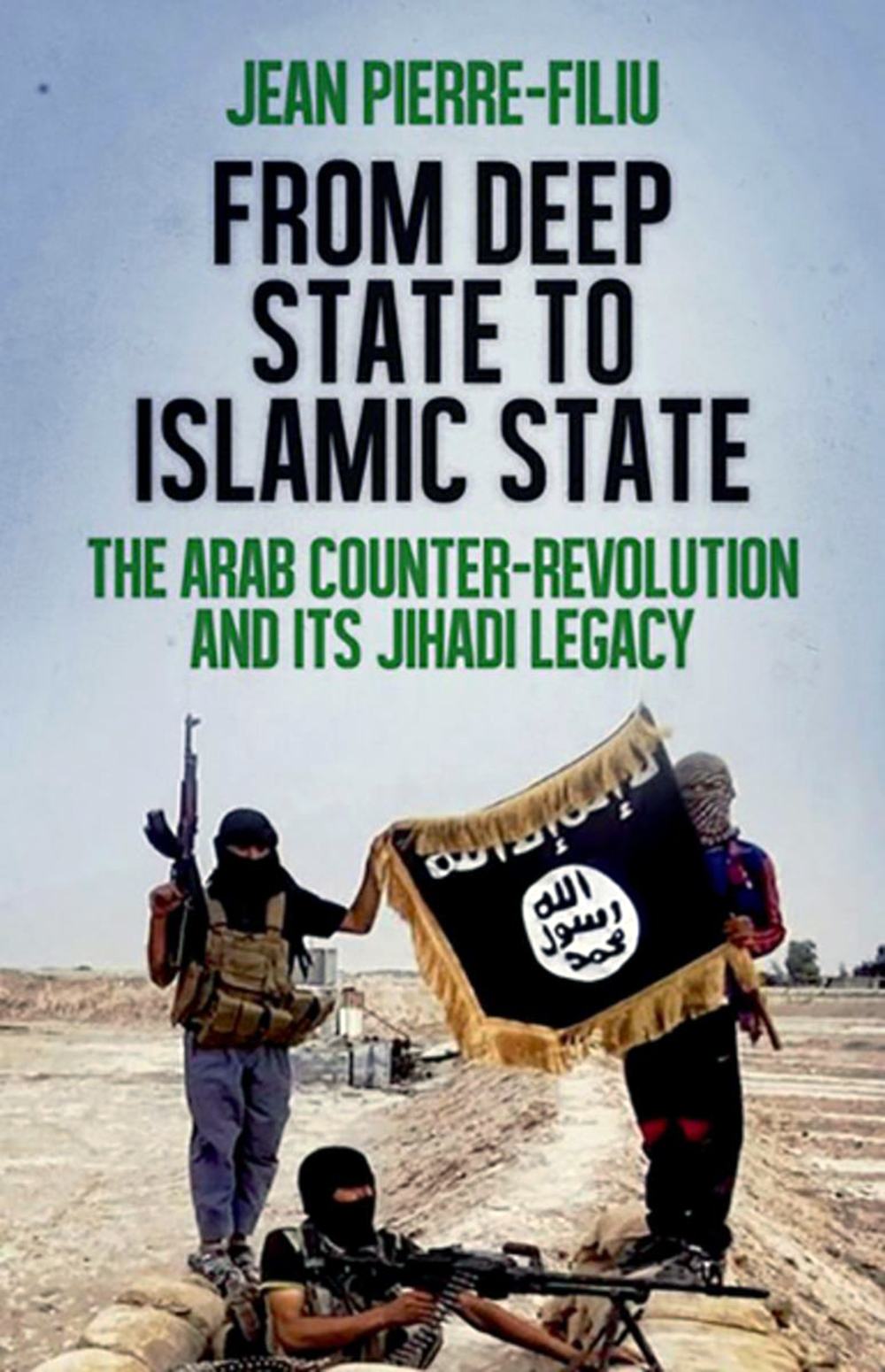 From Deep State to Islamic State The Arab Counter-Revolution and
