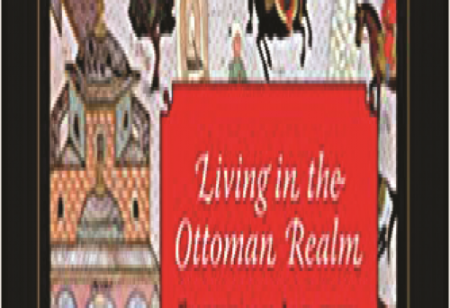 Living in the Ottoman Realm Empire and Identity 13th to