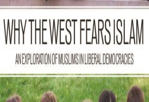 Why the West Fears Islam An Exploration of Muslims in