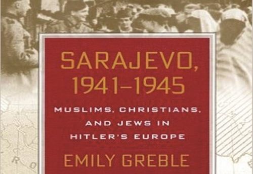 Sarajevo 1941-1945 Muslims Christians and Jews in Hitler s Europe