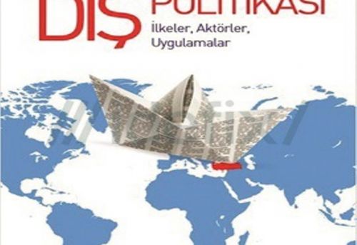Türkiye Dış Politikası İlkeler Aktörler Uygulamalar