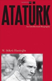 Atatürk An Intellectual Biography