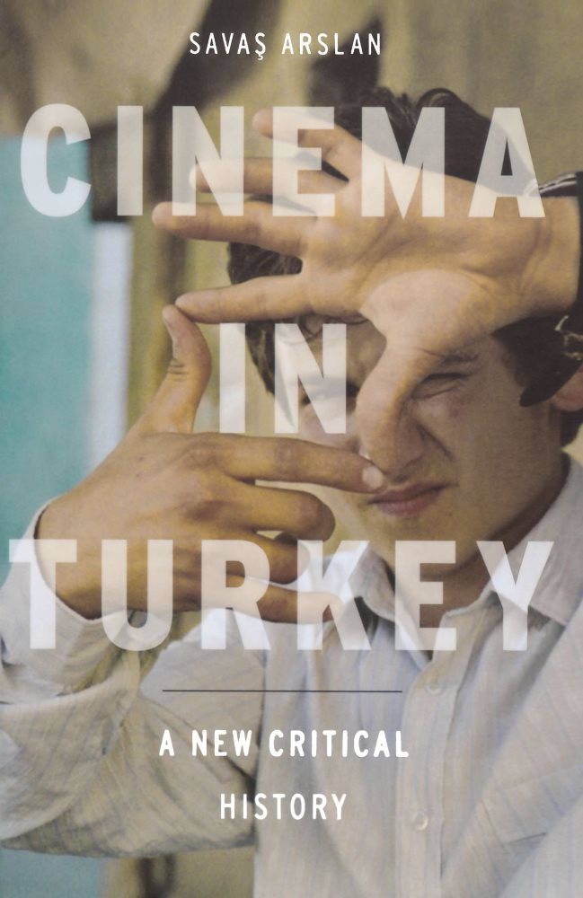 Cinema in Turkey A New Critical History