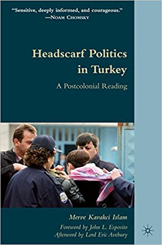 Headscarf Politics in Turkey A Postcolonial Reading