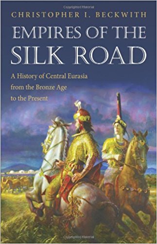 Empires of the Silk Road A History of Central Eurasia