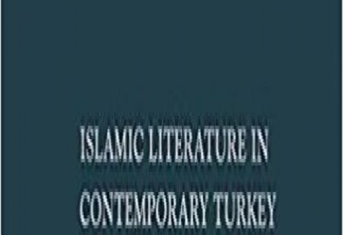 Islamic Literature in Contemporary Turkey From Epic to Novel