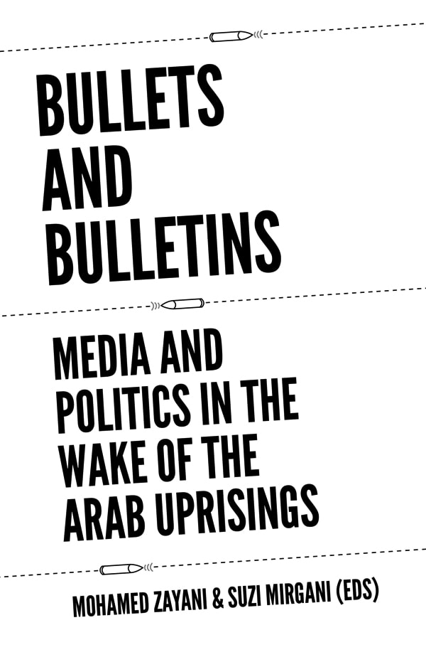 Bullets and Bulletins Media and Politics in the Wake of