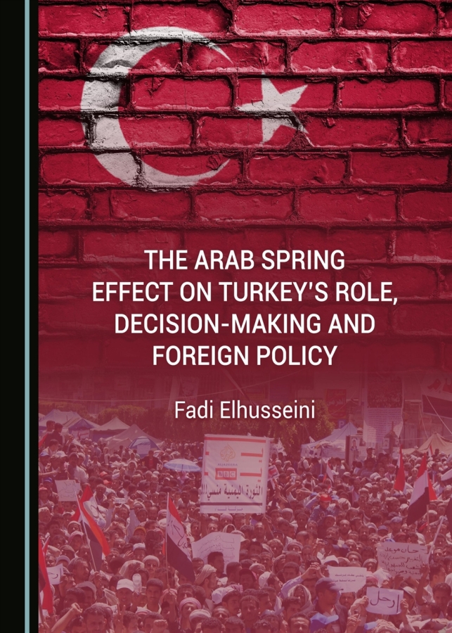 The Arab Spring Effect on Turkey s Role Decision-Making and