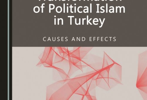 Transformation of Political Islam in Turkey Causes and Effects