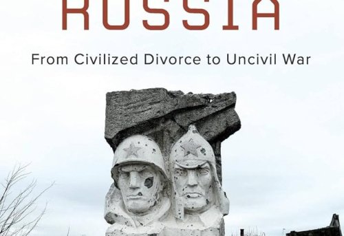 Ukraine and Russia From Civilized Divorce to Uncivil War
